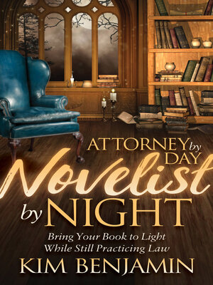 cover image of Attorney by Day, Novelist by Night